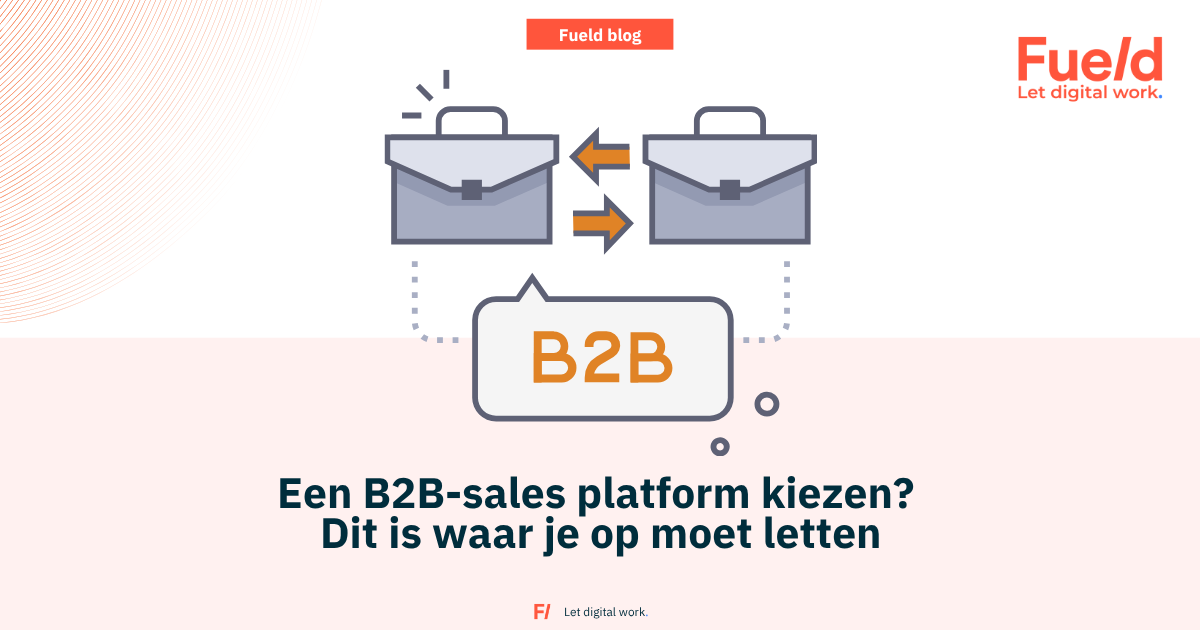 Een B2B-sales platform kiezen? Dit is waar je op moet letten